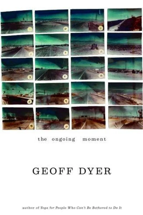 Cover of The Ongoing Moment by Geoff Dyer