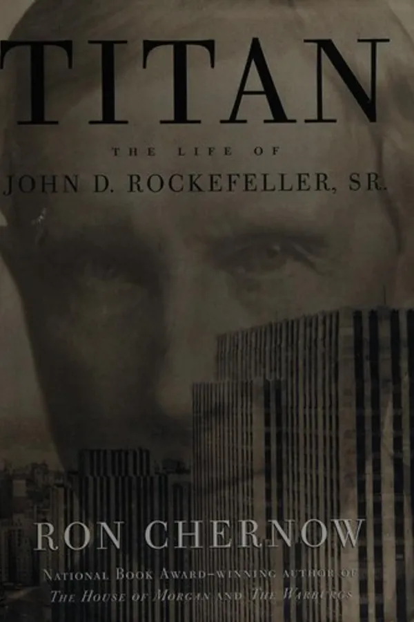 Cover of Titan: The Life of John D. Rockefeller, Sr. by Ron Chernow